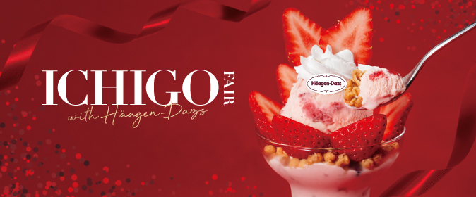ICHIGO FAIR with Häagen-Dazs